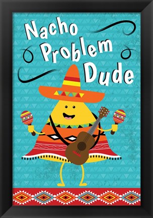 Framed Nacho Problem Print