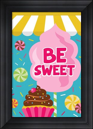 Framed Be Sweet Print