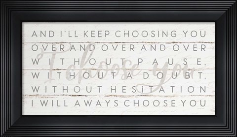 Framed I Choose You Print