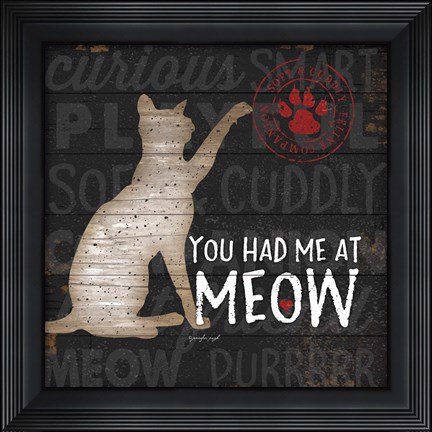 Framed You Had Me at Meow Print