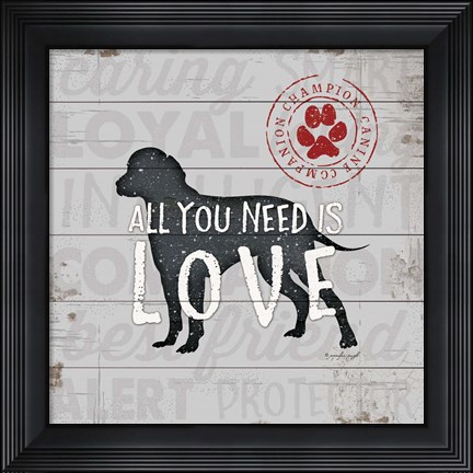 Framed All You Need is Love - Dog Print