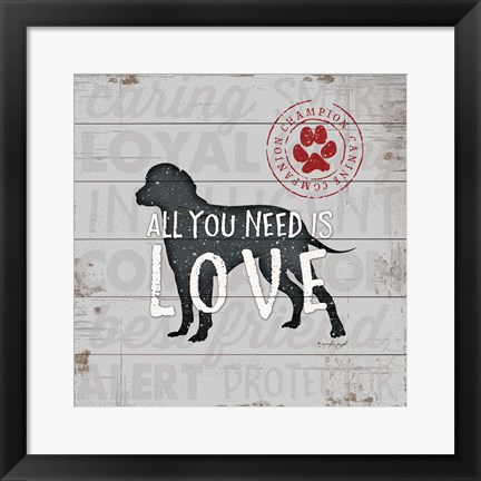 Framed All You Need is Love - Dog Print