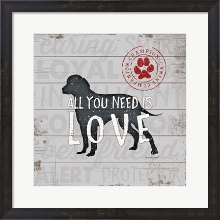 Framed All You Need is Love - Dog Print