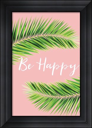 Framed Be Happy Print