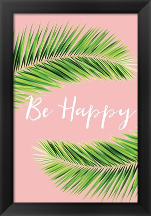 Framed Be Happy Print