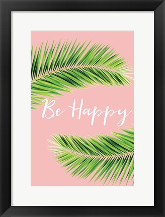 Framed Be Happy Print