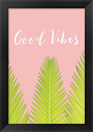 Framed Good Vibes Print