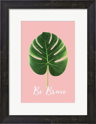 Framed Be Brave Print