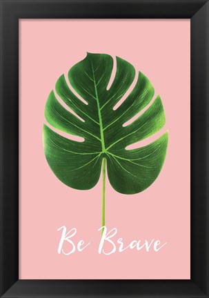 Framed Be Brave Print