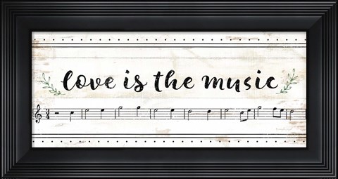 Framed Love is the Music Print