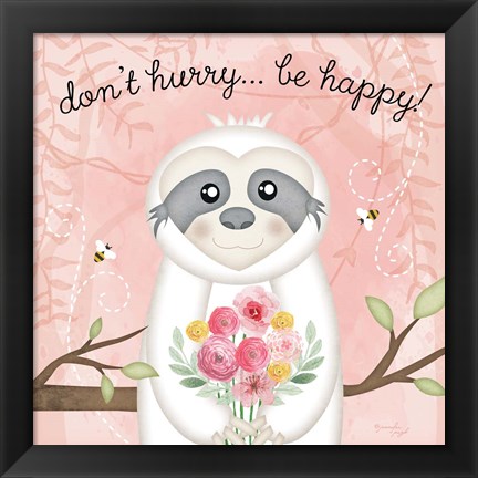 Framed Don&#39;t Hurry, Be Happy Sloth Print