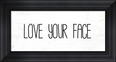 Framed Love Your Face Print