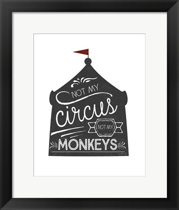 Framed Not My Circus Print