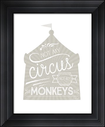 Framed Not My Circus Print