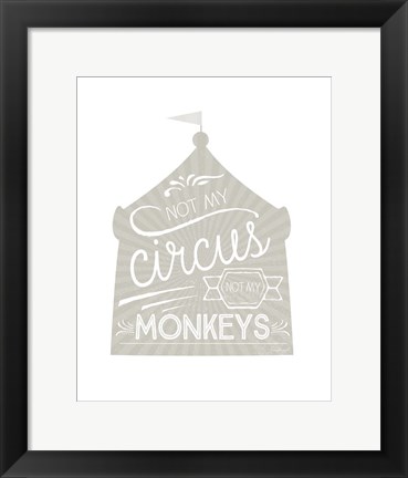 Framed Not My Circus Print