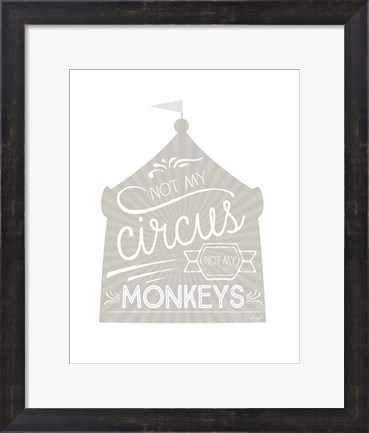 Framed Not My Circus Print