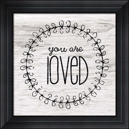 Framed You Are Loved Print