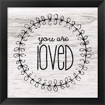 Framed You Are Loved Print