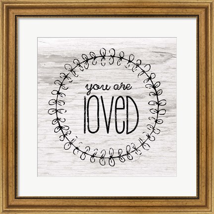 Framed You Are Loved Print