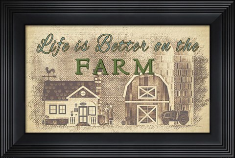 Framed Life is Better on the Farm Print