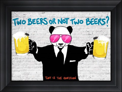 Framed Two Beers or Not Two Beers Print