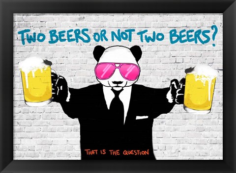 Framed Two Beers or Not Two Beers Print