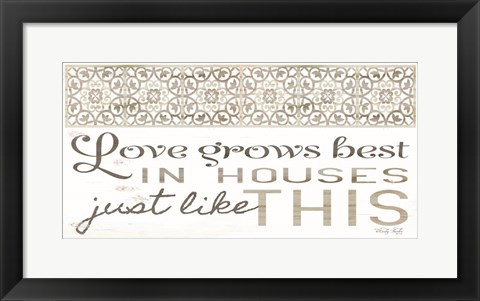 Framed Love Grows Best Print