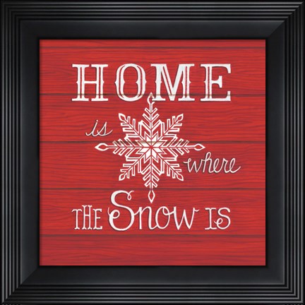 Framed Home is Where the Snow Is Print