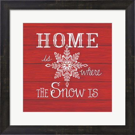 Framed Home is Where the Snow Is Print