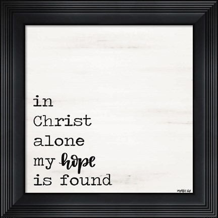 Framed In Christ Alone Print