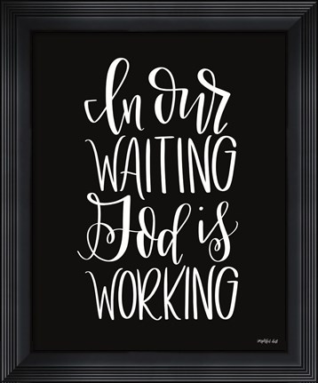 Framed God is Working Print