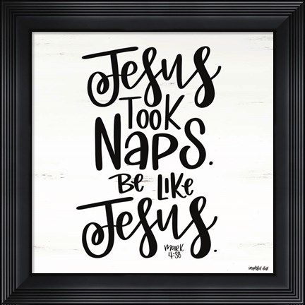 Framed Jesus Took Naps Print