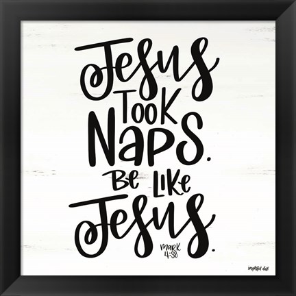 Framed Jesus Took Naps Print