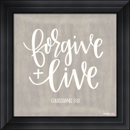 Framed Forgive &amp; Live Print