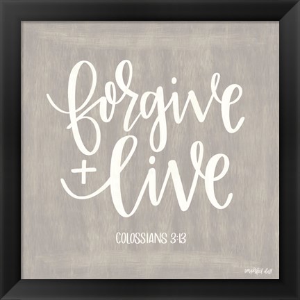 Framed Forgive &amp; Live Print
