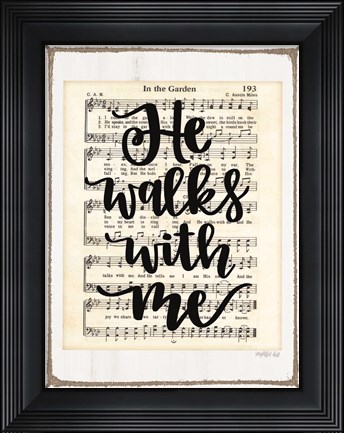 Framed He Walks with Me Print