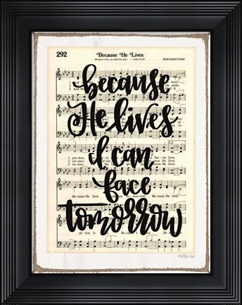 Framed Because He Lives Print
