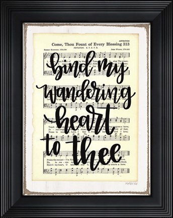 Framed Bind My Wandering Heart to Thee Print