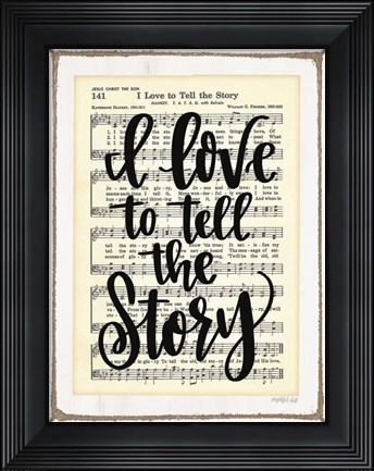 Framed I Love to Tell the Story Print
