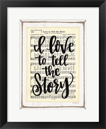 Framed I Love to Tell the Story Print