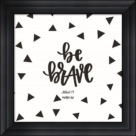 Framed Be Brave Print
