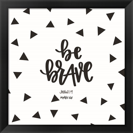 Framed Be Brave Print