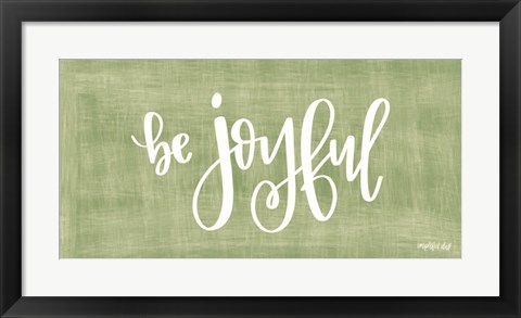 Framed Be Joyful Print