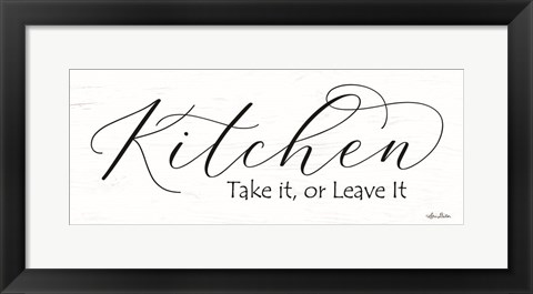 Framed Kitchen - Take It or Leave It Print