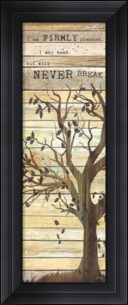 Framed I am Firmly Planted Print