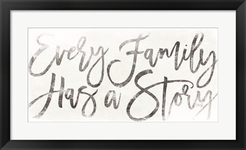 Framed Every Family Has a Story Print