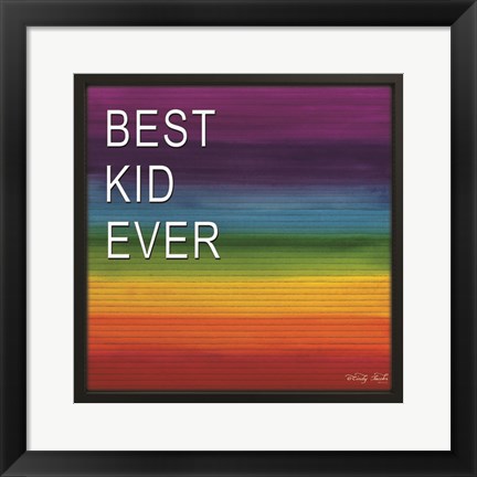 Framed Best Kid Ever Print