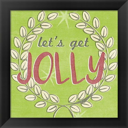 Framed Let&#39;s Get Jolly I Print