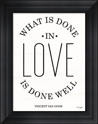 Framed What is Done in Love Print