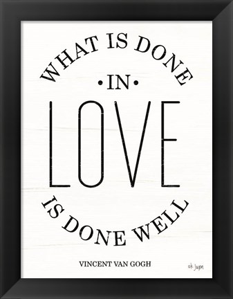 Framed What is Done in Love Print